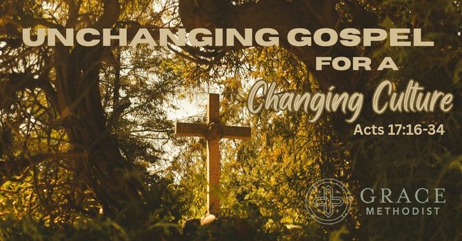 Unchanging Gospel for a Changing Culture