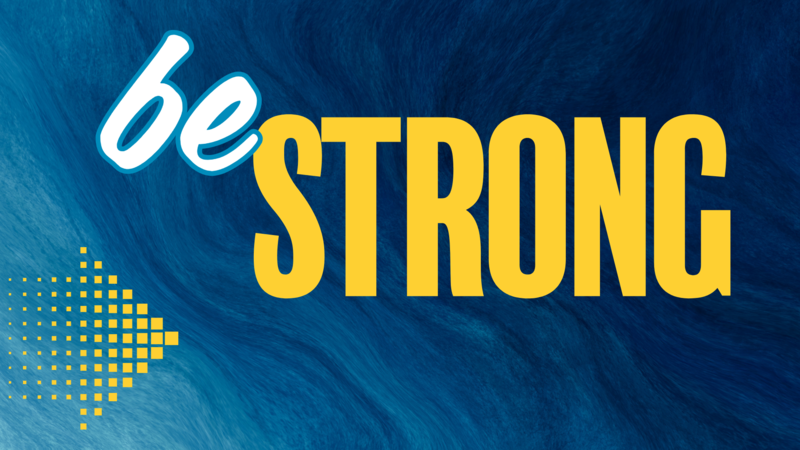 Be Strong