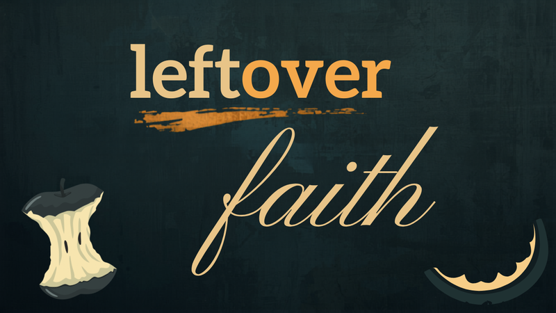 Leftover Faith
