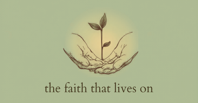 The Faith That Lives On