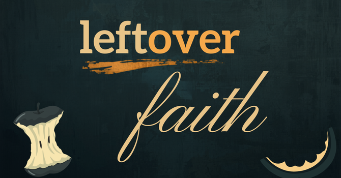 Leftover Faith