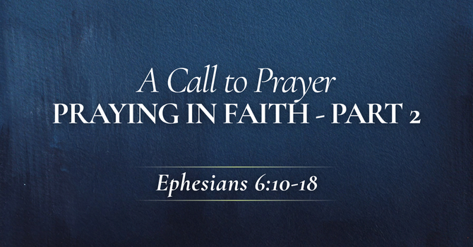 A Call to Prayer Praying in Faith - Part 2
