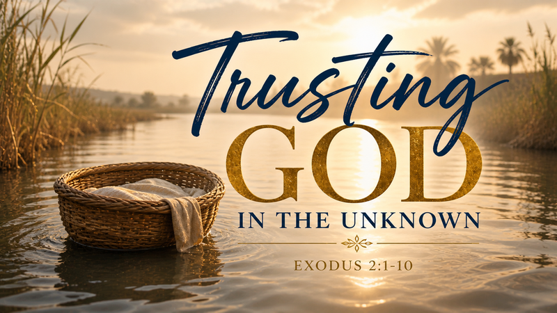 Trusting God in the Unknown
