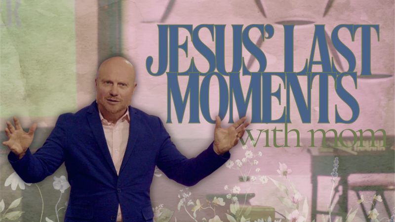 Jesus' Last Words to His Mother \ Mother's Day