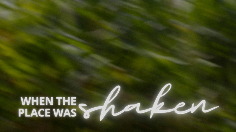 When the place was shaken