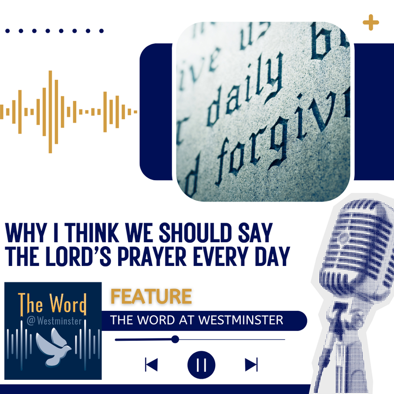 Why I think we should say The Lord’s Prayer every day
