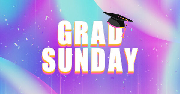 Grad Sunday!