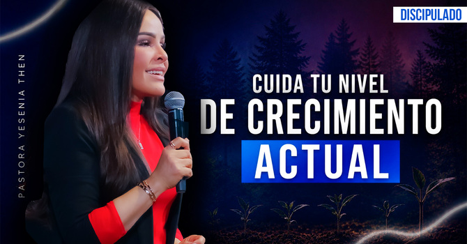 Cuida tu nivel de crecimiento actual