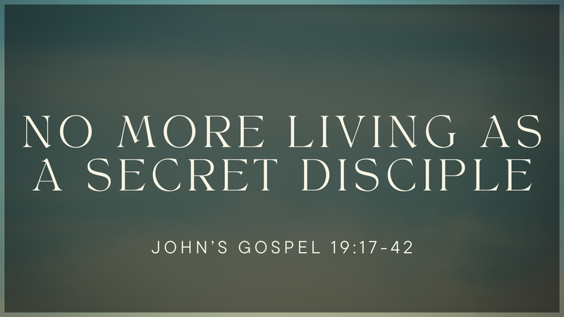 No More Living As A Secret Disciple