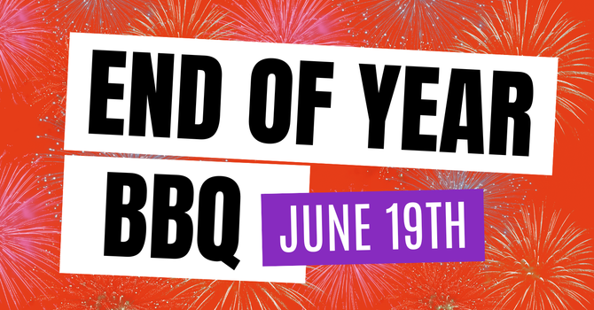 Grade 4 / 5 End of Year BBQ @ West location 