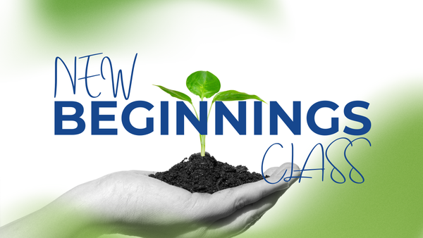 New Beginnings Class
