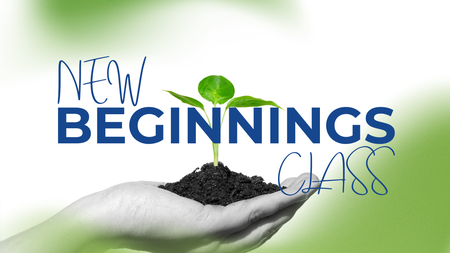 New Beginnings Class
