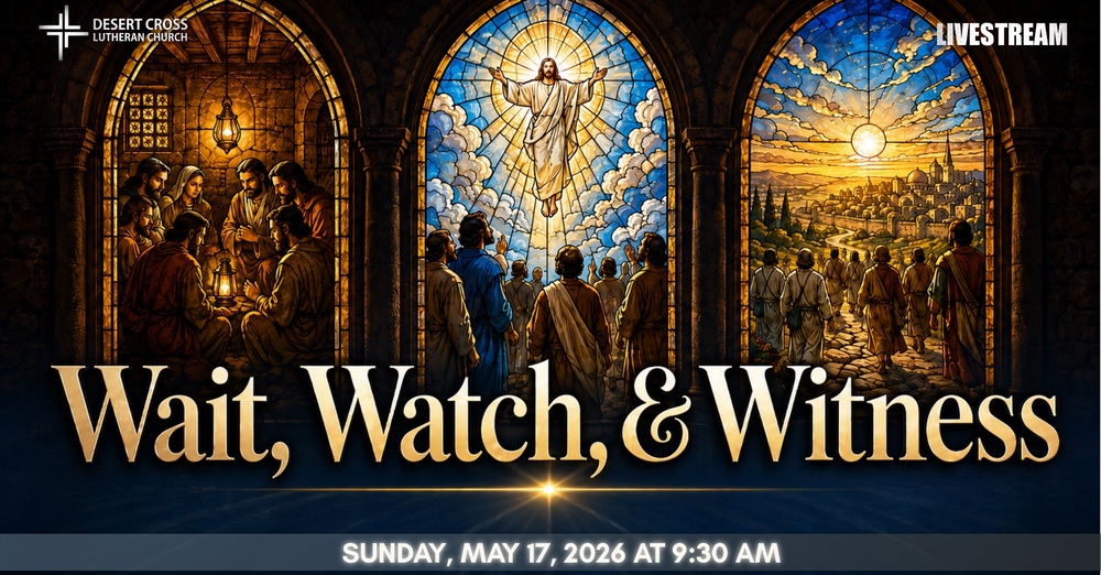 Desert Cross Online Worship -- May 17, 2026