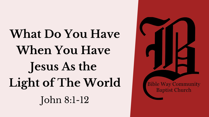 What Do You Have When You Have Jesus As The Light Of The World