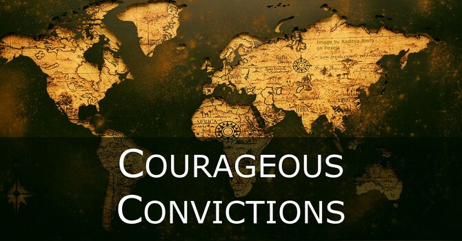 Courageous Conviction for Christ
