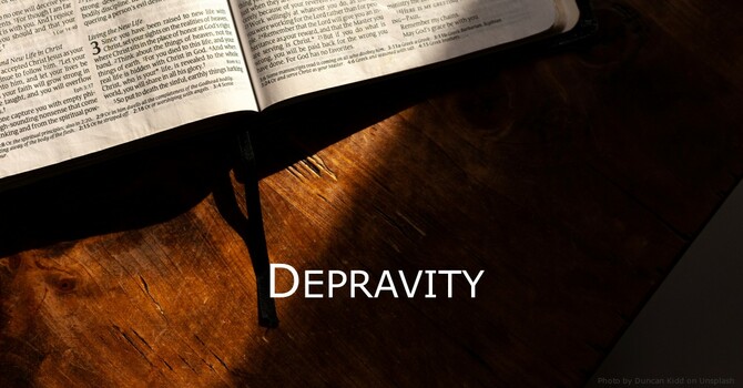 Depravity