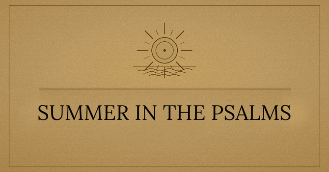 Summer in the Psalms