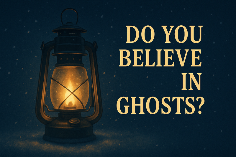Do You Believe In Ghosts