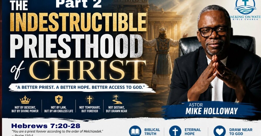 The Indestructible Priesthood of Christ? - Hebrews 7:20-28