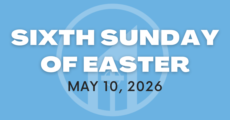 Sixth Sunday of Easter