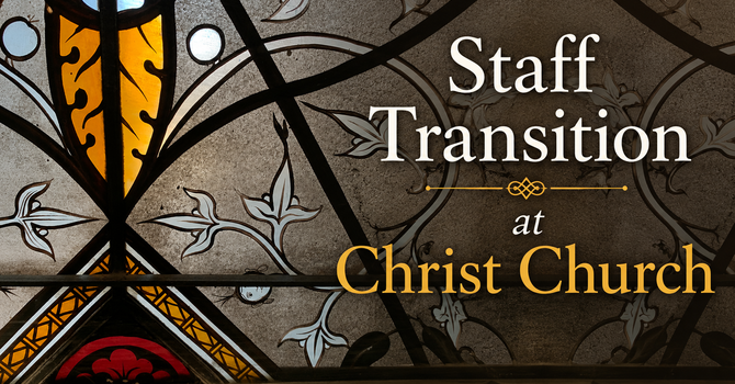 Staff Transition at Christ Church