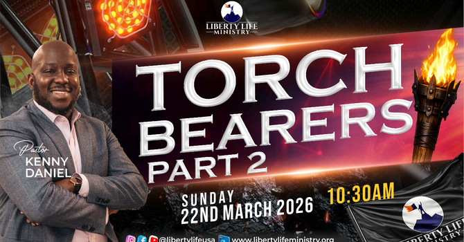 TORCH BEARERS (PART 2) || SUNDAY SERVICE || MARCH 22ND 2026