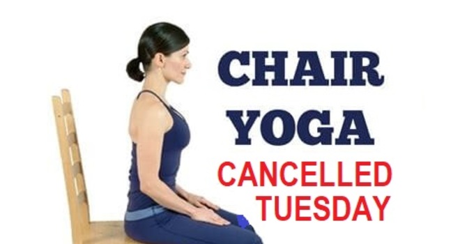 Chair Yoga - CANCELLED TUESDAY JUNE 2