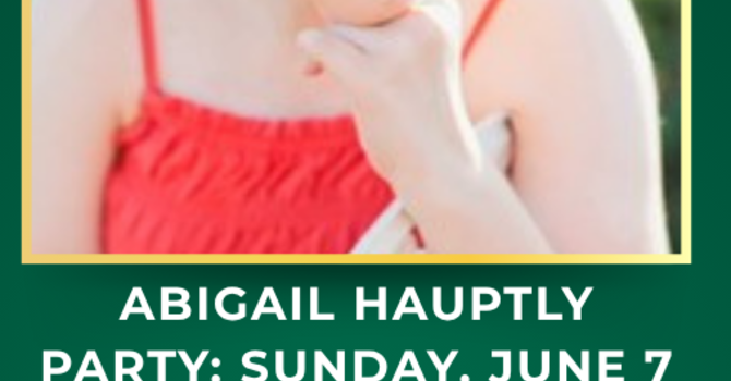 Graduation Open House for Abigail Hauptly