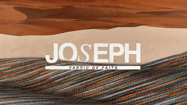 Joseph: Fabric of Faith