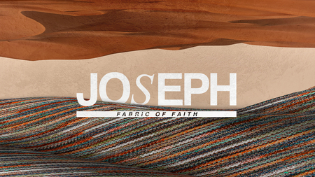 Joseph: Fabric of Faith