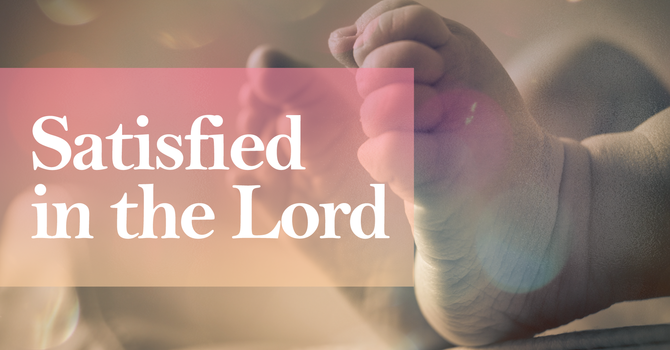  Satisfied in the Lord