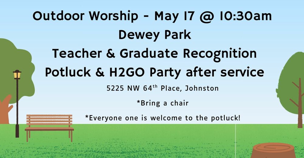 Outdoor Worship - Potluck & Celebrations!