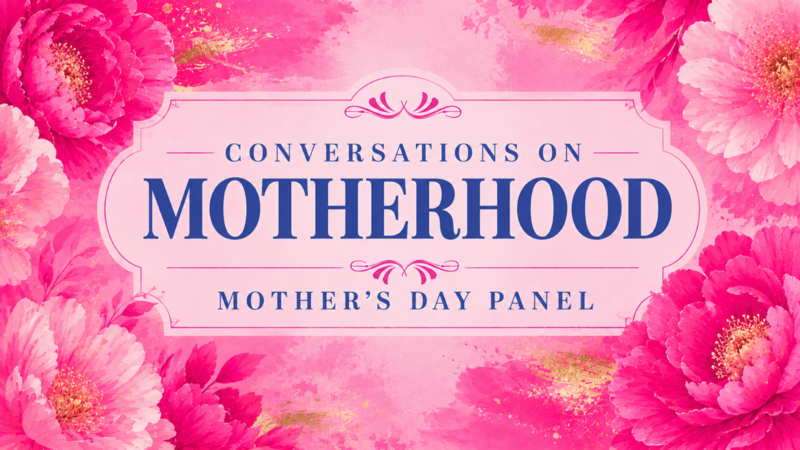 Conversations on Motherhood | Mother's Day Panel