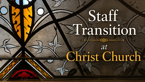 Staff Transition at Christ Church