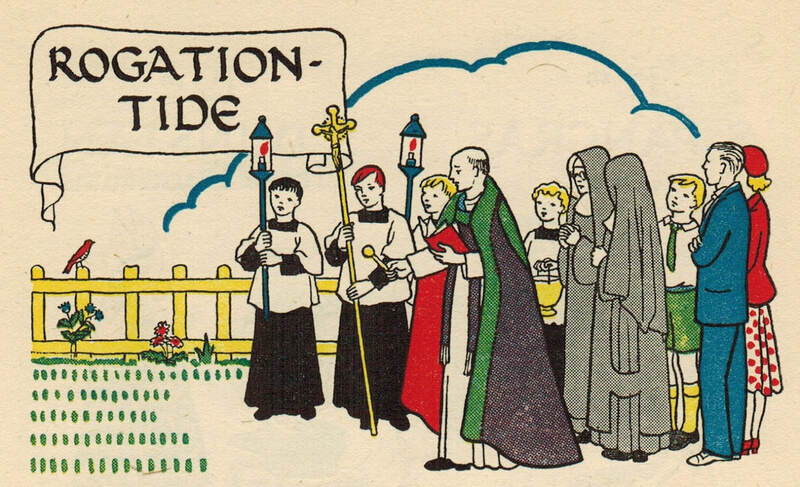 Rogationtide: The Best Overlooked Days in the Church Year