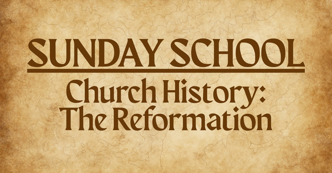 Church History: The Reformation