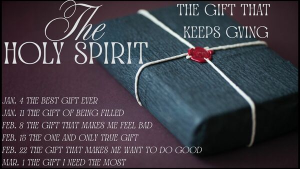 The Holy Spirit:  The Gift That Keeps On Giving