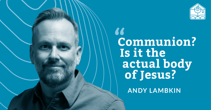 Mark 14:12-26 | What Is Communion, Really? Pt. 2