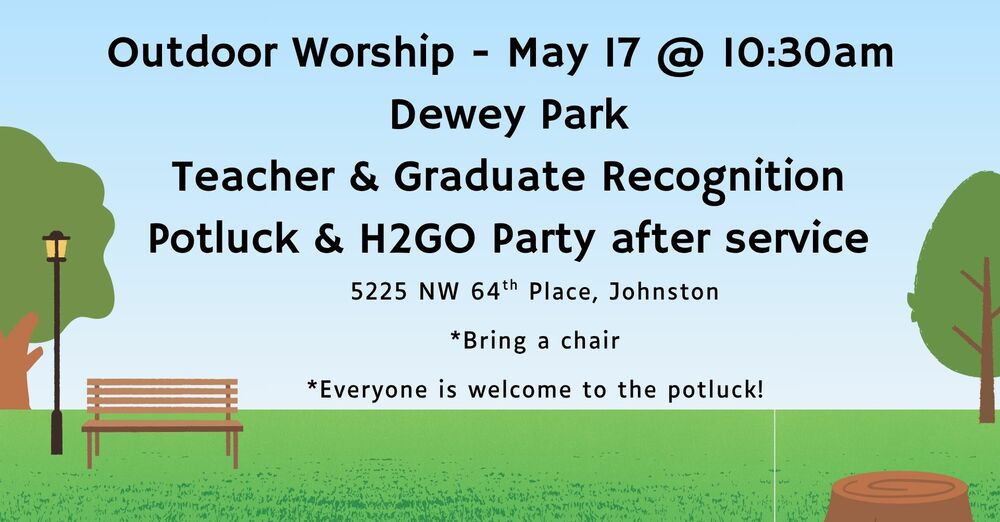 Outdoor Worship - Potluck & Celebrations!