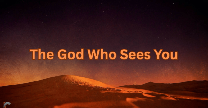The God Who Sees You