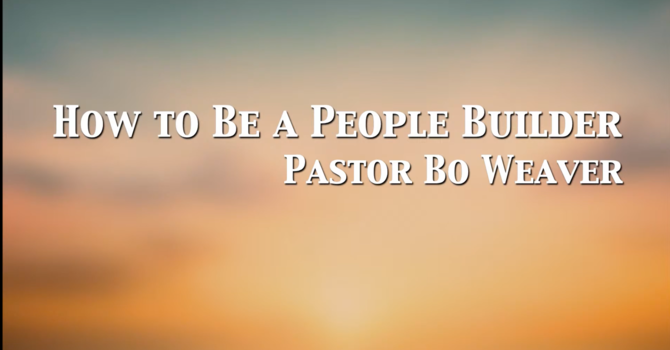 How to Be a People Builder