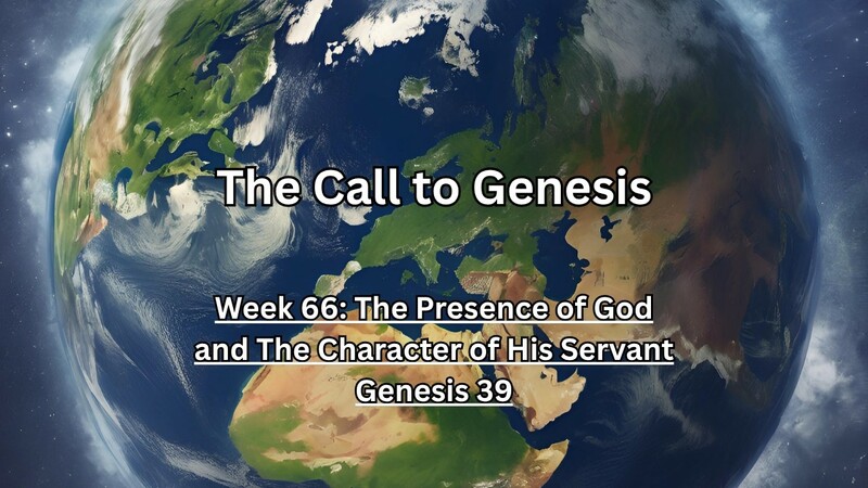 The Call to Genesis Week 99