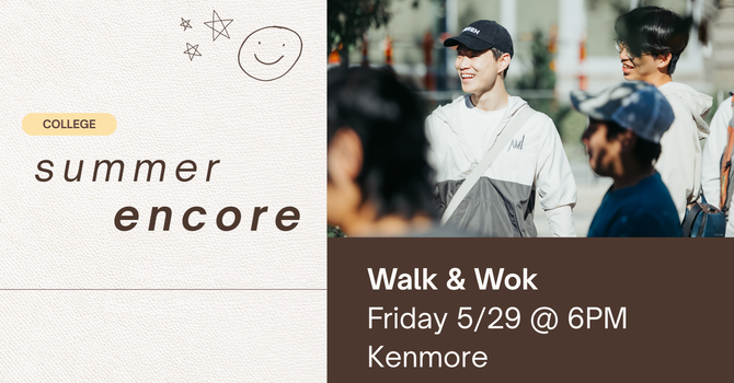 Encore: Walk & Wok