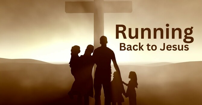 Running Back to Jesus