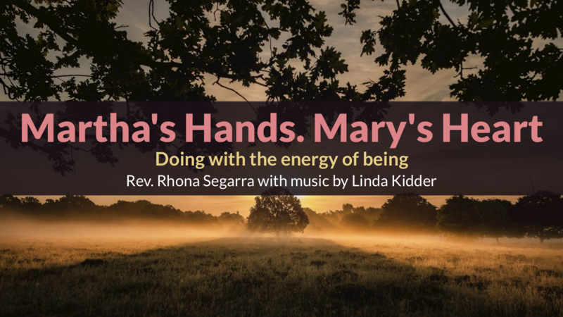 Martha's hands. Mary's heart