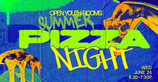 Open Youth Rooms: Pizza & Free Time