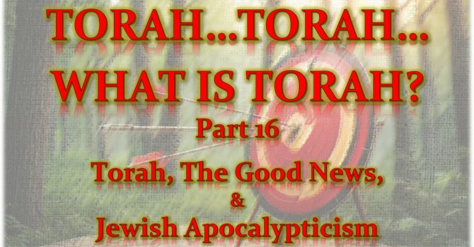 Torah...Torah...What is Torah - Part 16