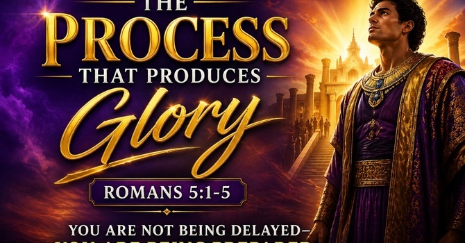 The Process That Produces Glory