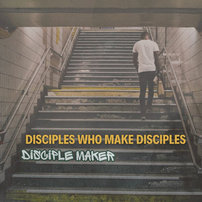Disciples Who Make Disciples