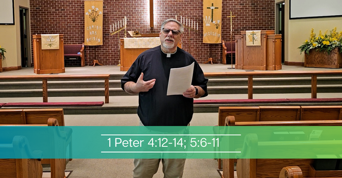 1 Peter 4:12-14; 5:6-11
